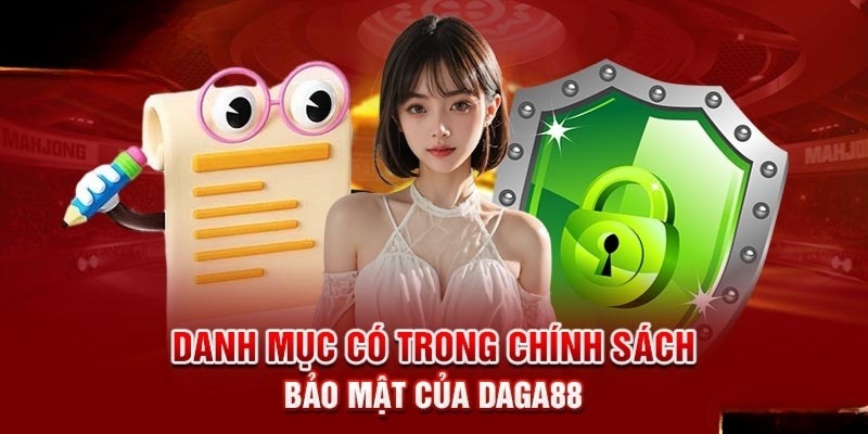 Chính sách bảo mật Daga88 về việc sử dụng thông tin 