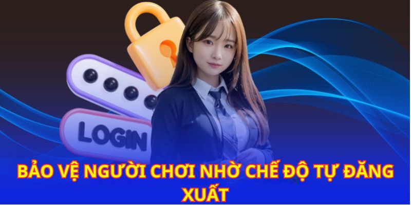 Hệ thống tự đăng xuất để tránh thông tin của bạn bị lộ ra